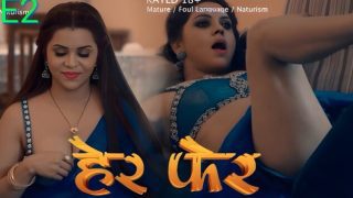 Her Fer E02 2025 Hindi Hot Web Series – Look