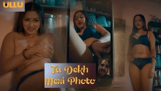 Tu Dekh Meri Photo Part 2 E06 ULLU Web Series 2025
